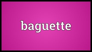 Baguette Meaning [upl. by Htrow908]