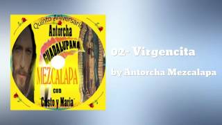 Virgencita  Antorcha Mezcalapa [upl. by Ulrica884]