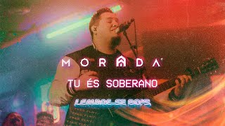 TU ÉS SOBERANO  MORADA AO VIVO [upl. by Strade843]