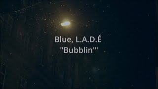 Music Lyrics Video Blue  quotBubblinquotFeaturing LADE [upl. by Zippel]