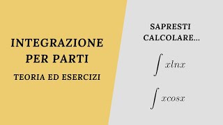 COME SI INTEGRA PER PARTI  Teoria ed esercizi [upl. by Irtimd]