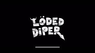 Löded DiperLöded Diper Full Album [upl. by Esiole246]