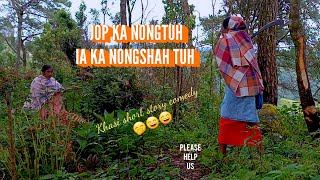 Jop ka nongtuh ia ka nongshah tuhkhasi short story comedy [upl. by Lander]