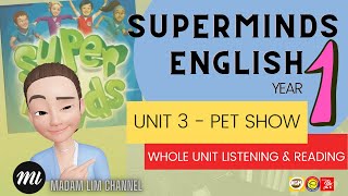 SUPER MINDS 1  UNIT 3 PET SHOW  WHOLE UNIT LISTENING AND READING [upl. by Lanti684]