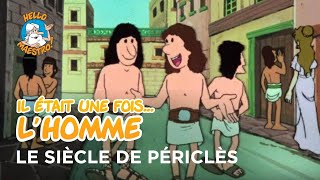 Il était une fois… lHomme 🧝‍♂️🧝‍♀️ Le Siècle de Périclès 🇬🇷 [upl. by Elbon551]