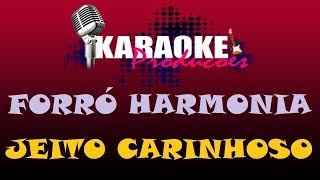 FORRÓ HARMONIA  JEITO CARINHOSO  KARAOKE [upl. by Hermann]