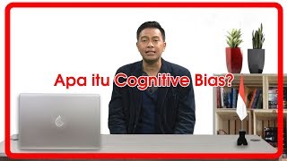 APA ITU COGNITIVE BIAS  KULIAH HAK SEGALA BANGSA 19 [upl. by Jdavie]