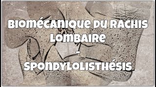 Biomécanique du rachis lombaire  Spondylolisthésis [upl. by Eelirol834]