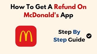 How To Get A Refund On McDonalds App [upl. by Mihalco]