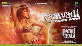 Pathu Thala  Raawadi Video  Silambarasan TR  A R Rahman  Gautham Karthik  Sayyesha Saigal [upl. by Shrier]