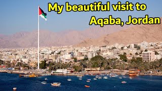 My Beautiful Visit to Aqaba Jordan [upl. by Irrep75]