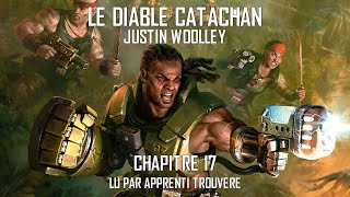 Livre audio  Le Diable Catachan  Chapitre 17  Warhammer 40k [upl. by Akamaozu]