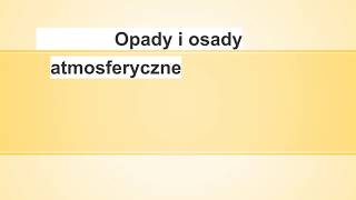 Opady i osady atmosferyczne [upl. by Nnairol404]