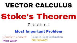 19 Stokes Theorem  Problem1  Complete Concept  Vector Calculus [upl. by Filemon]