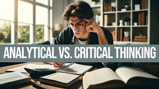 Analytical Thinking vs Critical Thinking [upl. by Buyers]