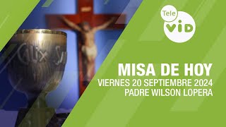 Misa de hoy ⛪ Viernes 20 Septiembre de 2024 Padre Wilson Lopera TeleVID MisaDeHoy Misa [upl. by Dronski]