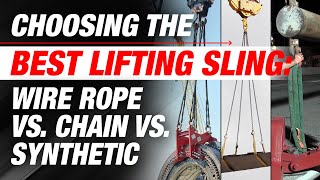 Choosing the Best Lifting Sling Wire Rope vs Chain vs Synthetics [upl. by Atiekal127]