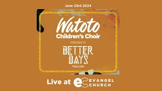 Watoto Childrens Choir  Live at Evangel  June 23rd 2024 [upl. by Salohcim]