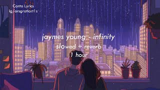 jaymes young  infinity slowed  reverb 1 hour [upl. by Ecirtnom]