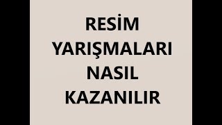 RESİM YARIŞMALARI NASIL KAZANILIRRESİM YARIŞMASINDA DERECEYE GİRMEK İÇİN NE YAPMAK LAZIM [upl. by Aicitan]