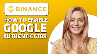 How to Enable Google Authenticator on Binance Quick amp Easy [upl. by Duval7]