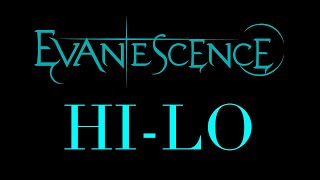 Evanescence  HiLo Lyrics Synthesis [upl. by Netta]