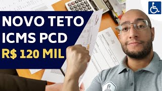 NOVO TETO ICMS PCD E IPVA PCD FICARÁ EM 120 MIL REAIS [upl. by Gunnar]