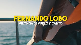 MILONGA DE VUELO Y CANTOFernando Lobo [upl. by Brookner955]