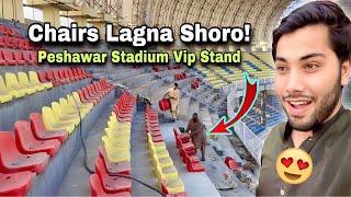 Chairs Agai Vip Stand K Leye 😍  Peshawar Cricket Stadium Latest Updates [upl. by Lledyr700]