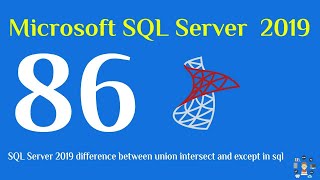 86 SQL Server 2019 Difference between union intersect and except in sql [upl. by Sices28]