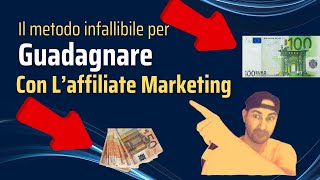 Il Metodo INFALLIBILE per Guadagnare con lAffiliate Marketing nel 2023 🚀 [upl. by Bernardo]