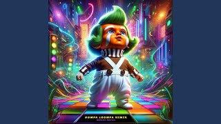 Oompa Loompa Remix [upl. by Goltz]