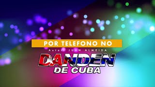 La Dan Den de Cuba  Por Teléfono No  Salsa Con Letra [upl. by Abdulla966]