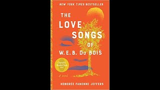 The Love Songs of W E B Du Bois A book talk with author Honorée Jeffers 04112022 [upl. by Miuqaoj]