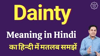 Dainty meaning in Hindi  Dainty ka kya matlab hota hai  Spoken English classes [upl. by Alexei]