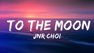 【30 Mins】 Jnr Choi  TO THE MOON Lyrics Drill Remix TikTok  i sit by myself talking to the moon [upl. by Ahsiel14]