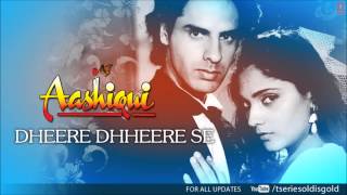 Dheere Dhheere Se Meri Zindagi Mein Aana Full Song Audio  Aashiqui  Anuradha Paudwal Kumar Sanu [upl. by Wan]