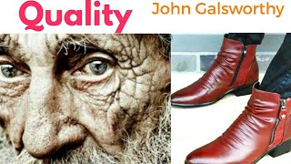 QUALITY  Clear explanation  John Galsworthy [upl. by Rosena266]