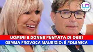 Uomini e Donne Puntata Di Oggi Gemma Provoca Maurizio e Scatta La Polemica In Studio [upl. by Nored888]