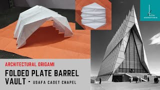 Architectural Origami  Folded Plate Barrel Vault  USAFA Cadet Chapel Paper Origami Structures [upl. by Assirat]