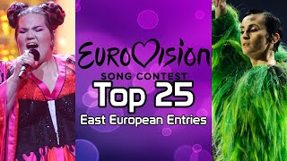 Top 25 East European Entries  Eurovision Song Contest 20002021 [upl. by Lamont]