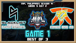 BLACKLIST vs FNATIC ONIC PH  Game 1  MPL Philippines Season 14 Week 5 Day 2 Best of 3 [upl. by Ahsieit]