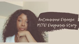 MCTD My Autoimmune Disease Diagnosis Story [upl. by Webb]