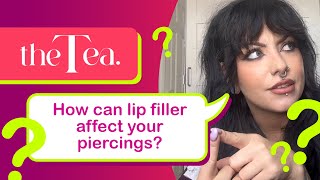 The Tea How can lip filler affect your piercings [upl. by Cornelie]