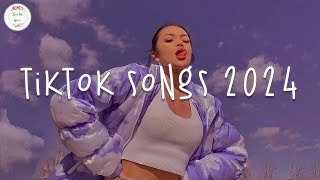 Tiktok songs 2024 🍷 Tiktok music 2024  Best tiktok songs [upl. by Mcnelly836]