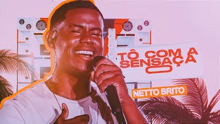 NETTO BRITO TÔ COM A SENSAÇÃOO NETTO BRITO 2024 EP [upl. by Drannel972]