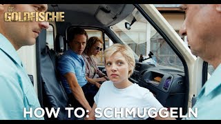 DIE GOLDFISCHE  Ab 21319 im Kino  How To Schmuggeln [upl. by Nnylarej382]