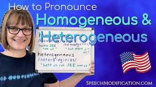 How to Pronounce Homogeneous and Heterogeneous [upl. by Averell]