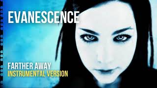 Evanescence  Farther Away Remastered Instrumental [upl. by Ak]