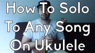 How To Improvise On Ukulele  Play or Jam With Any Song  Ukulele Lesson  Ukulele Tutorial [upl. by Eleonore82]